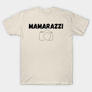 Embrace Your Inner Mamarazzi! A snapshot of love. T-Shirt